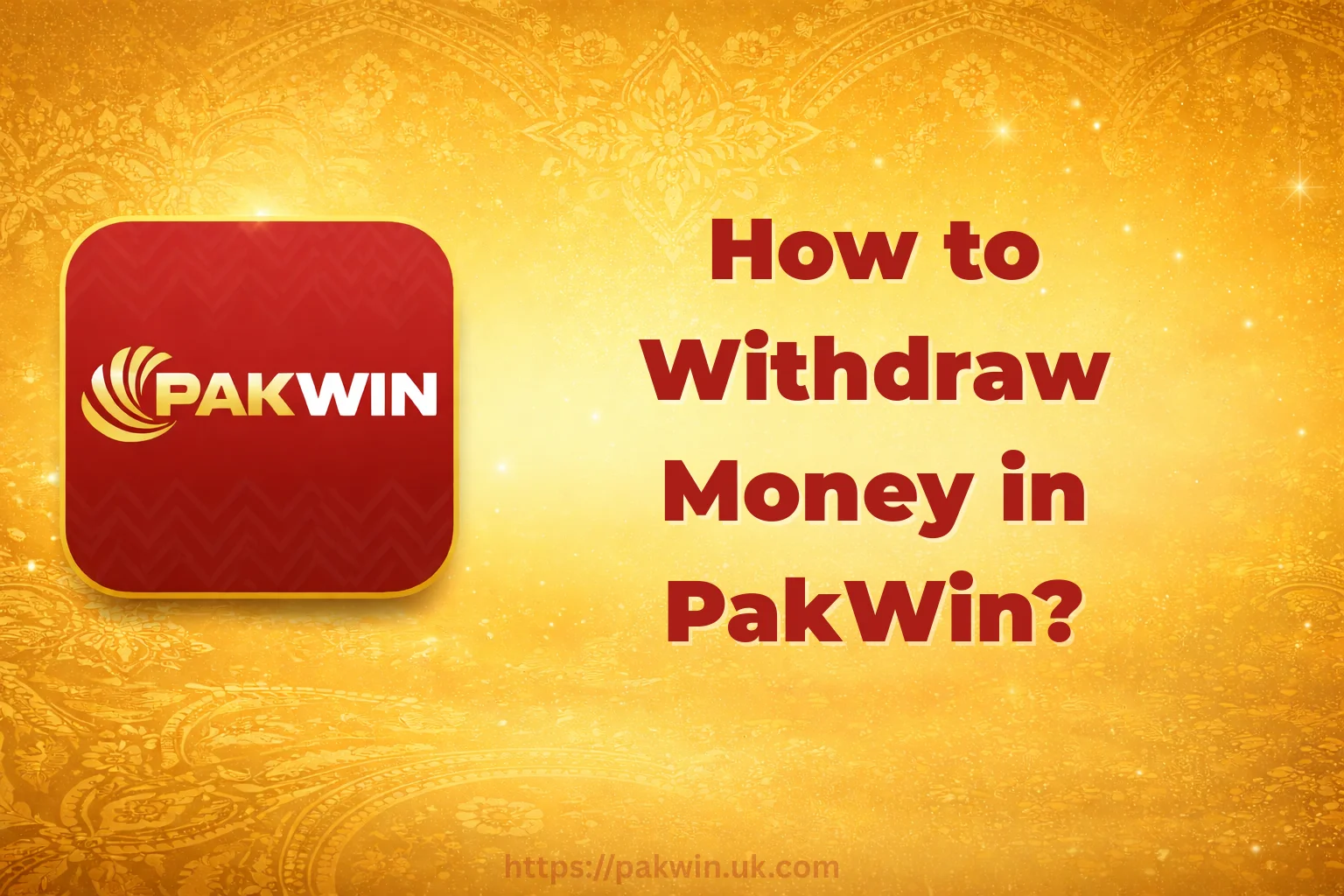 How to Withdraw Money from PakWin